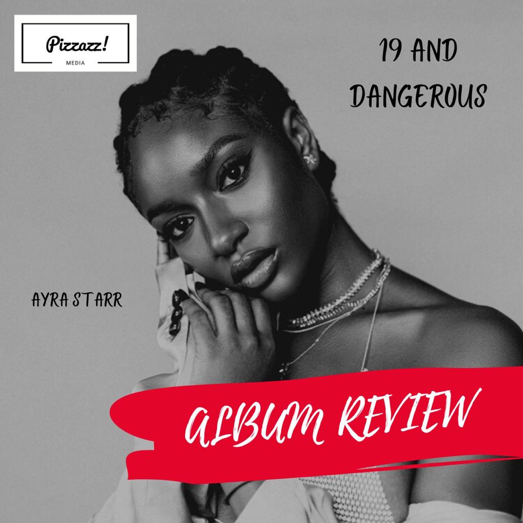Ayra Starr – 19 & Dangerous
