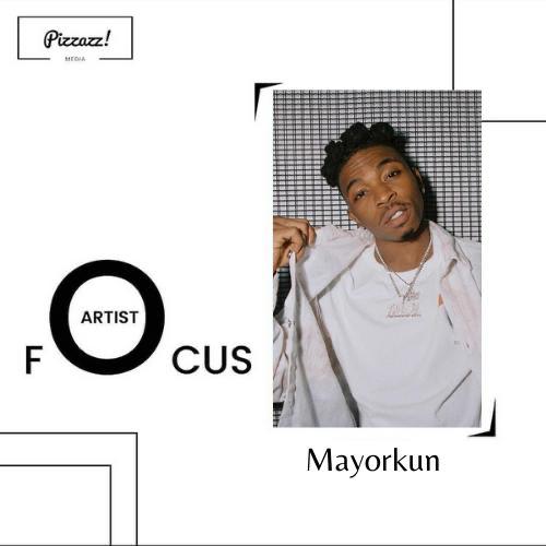Artist Focus – Mayorkun